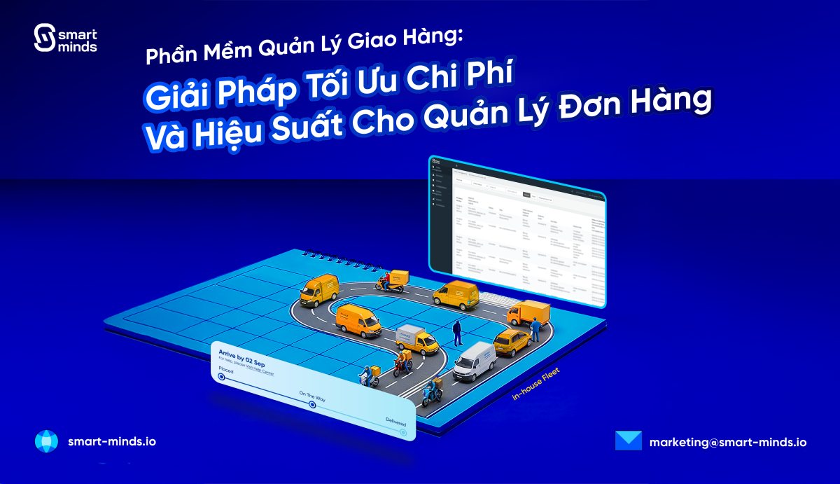 Phần Mềm Quản Lý Giao Hàng: Giải Pháp Tối Ưu Chi Phí Và Hiệu Suất Cho Quản Lý Đơn Hàng
