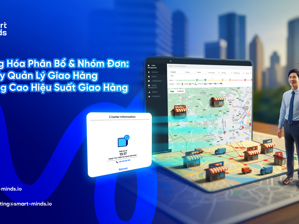 Tự Động Hóa Phân Bổ & Nhóm Đơn: Đòn Bẩy Quản Lý Giao Hàng Để Nâng Cao Hiệu Suất Giao Hàng