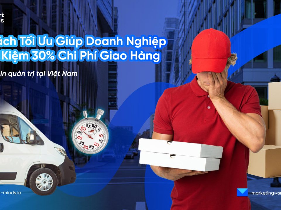 6 Cách Giảm Chi Phí Giao Hàng 30% Cho Doanh Nghiệp