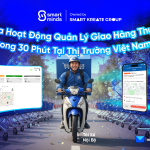 Tối Ưu Hóa Hoạt Động Quản Lý Giao Hàng Thực Phẩm Trong 30 Phút Tại Thị Trường Việt Nam